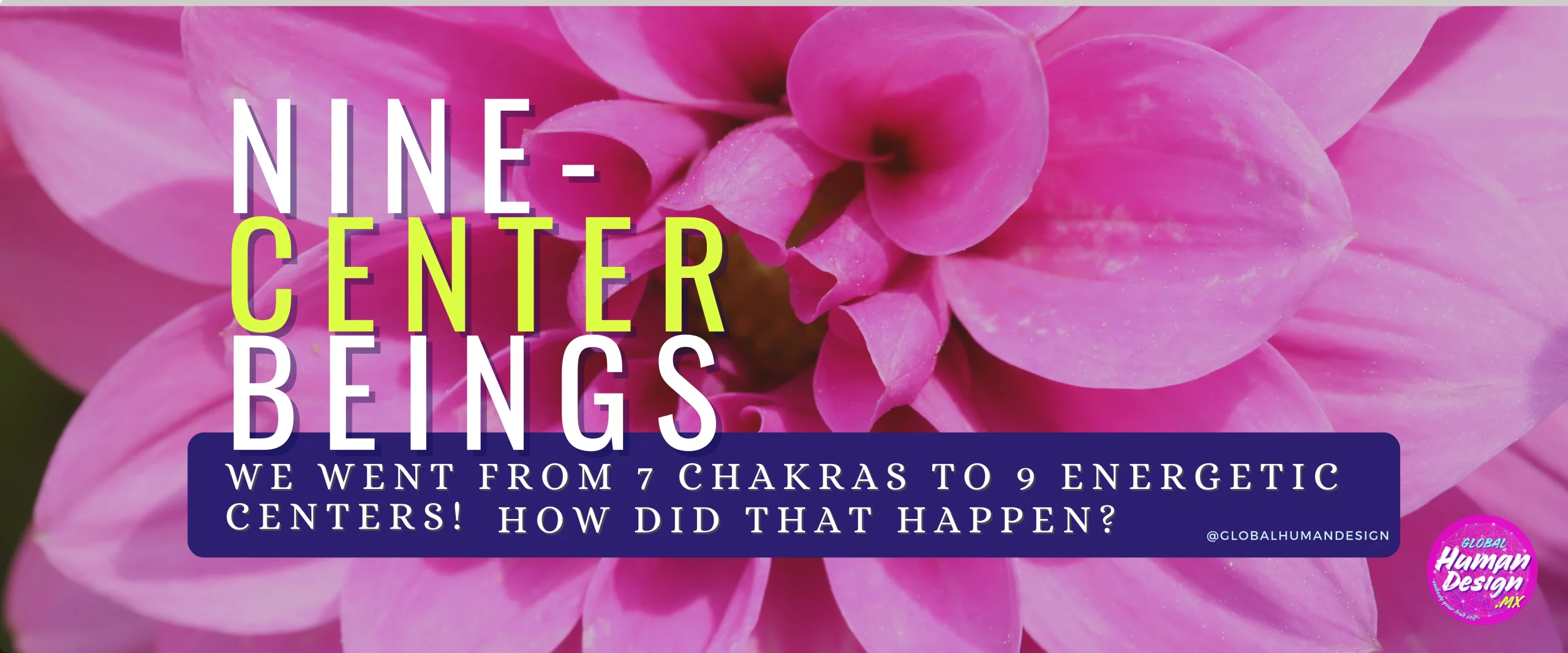 From Seven Chakras to Nine-Center Beings-Discover how that happened!