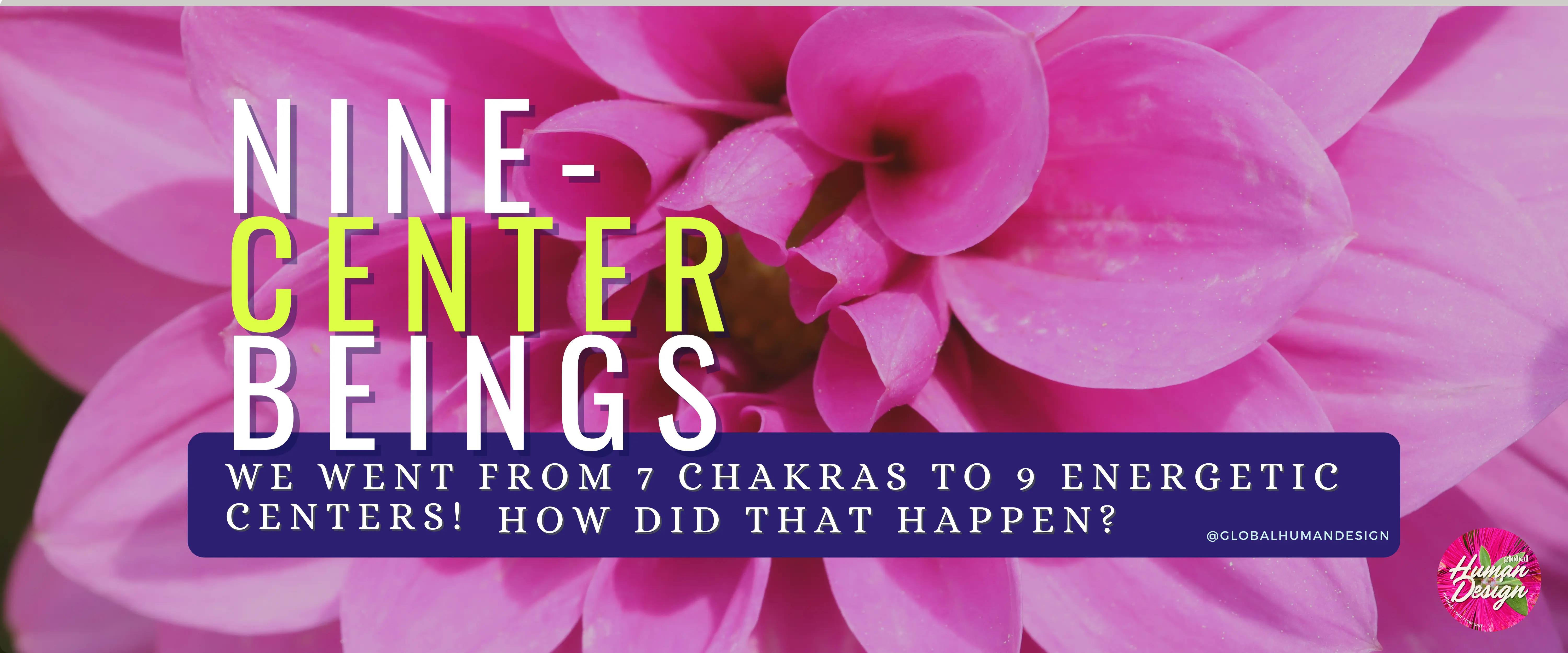 From Seven Chakras to Nine-Center Beings-Discover how that happened!