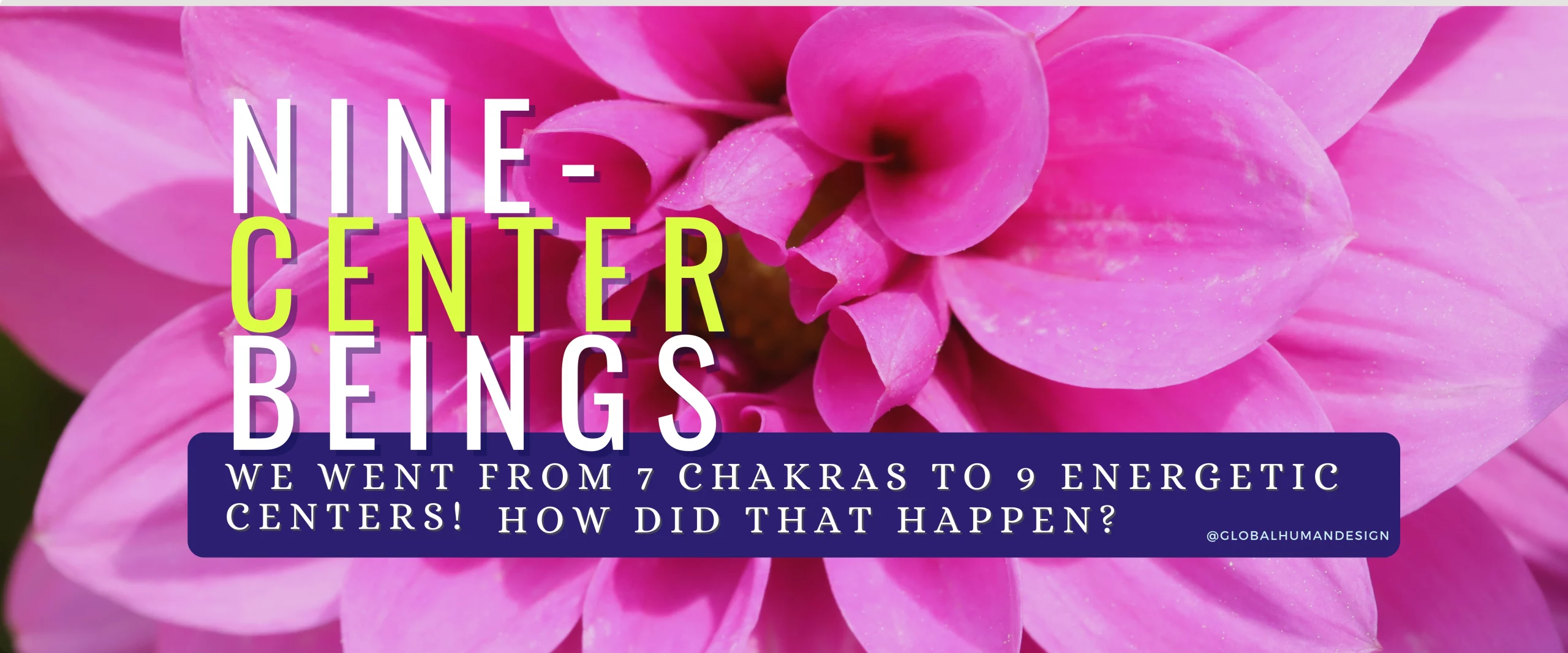 From Seven Chakras to Nine-Center Beings-Discover how that happened!