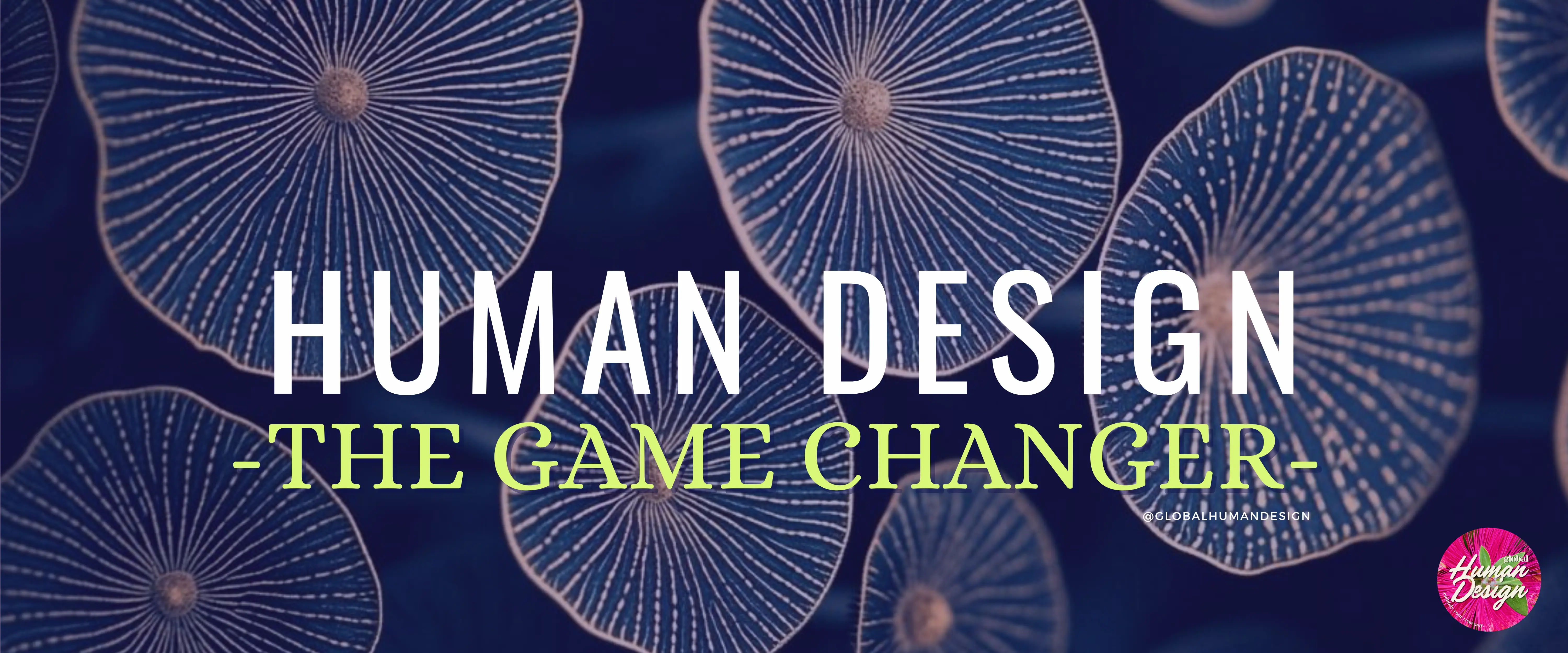 First things first, what is Human Design?